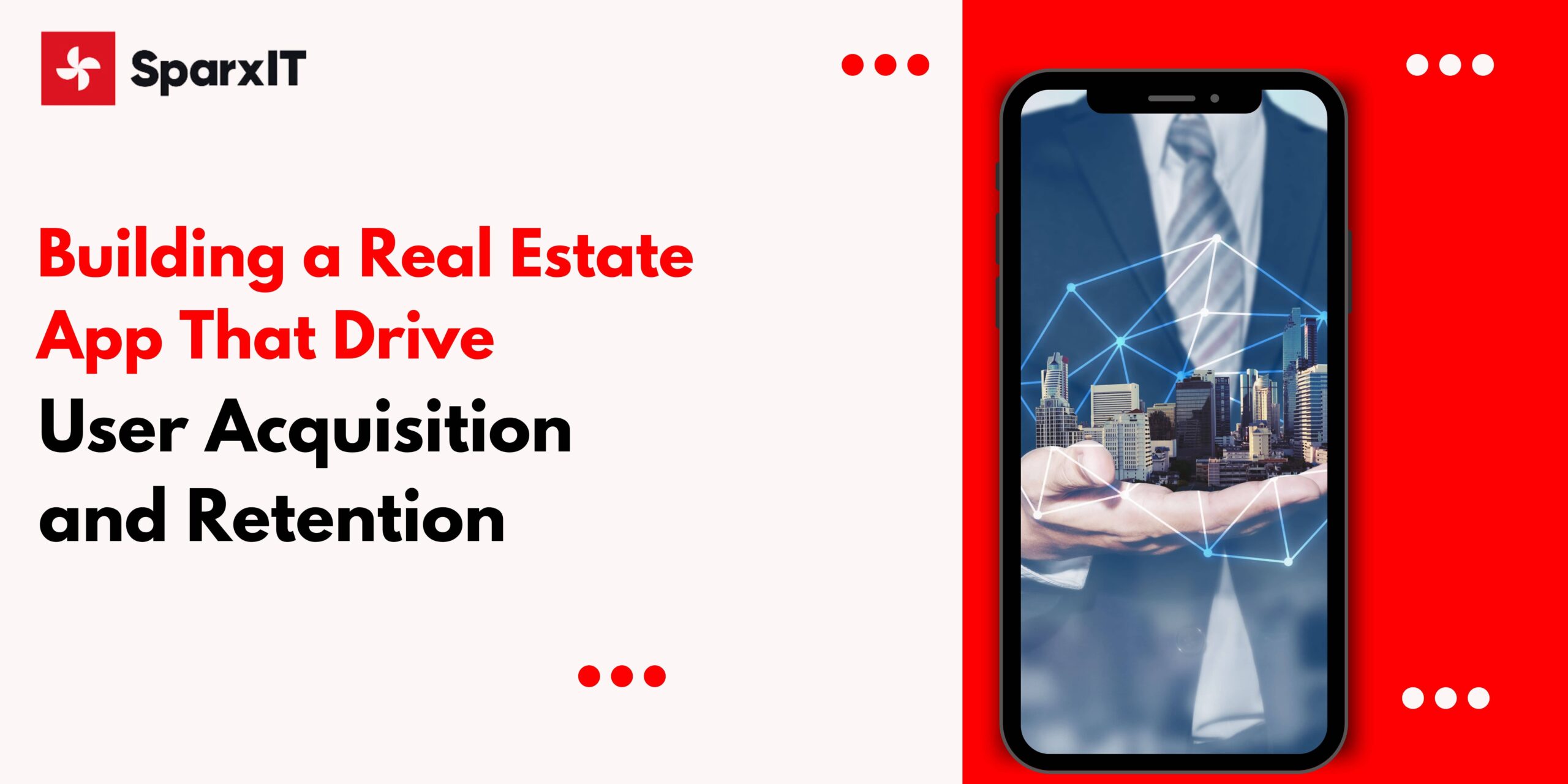 Building a Real Estate App That Drive User Acquisition and Retention