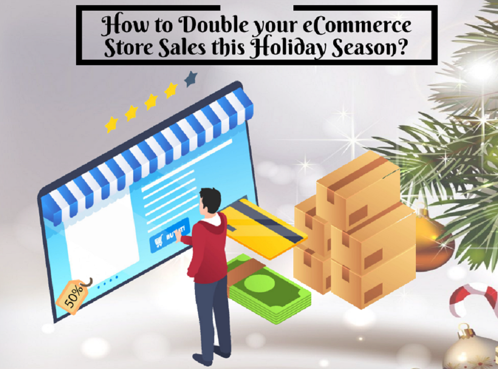 How to Double your eCommerce Store Sales this Holiday Season?