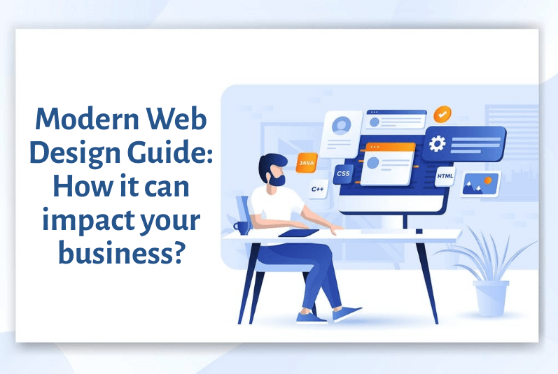 Modern Web Design Guide: How can it impact your business?